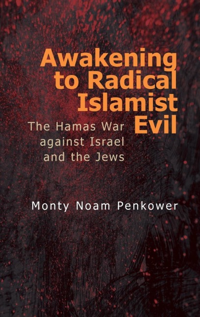 Awakening to Radical Islamist Evil: The Hamas War against Israel and the Jews