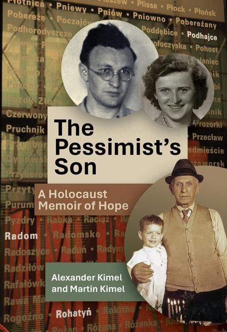 The Pessimists Son: A Holocaust Memoir of Hope