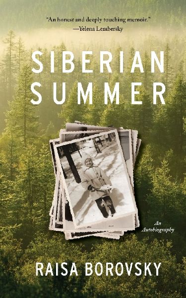 Siberian Summer: An Autobiography