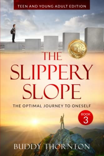 The Slippery Slope The Optimal Journey to Oneself Teen and Young Adult Edition