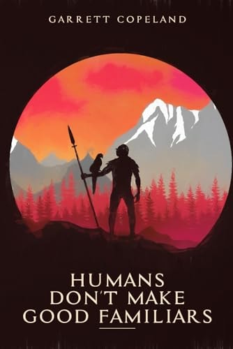 Humans Don't Make Good Familiars