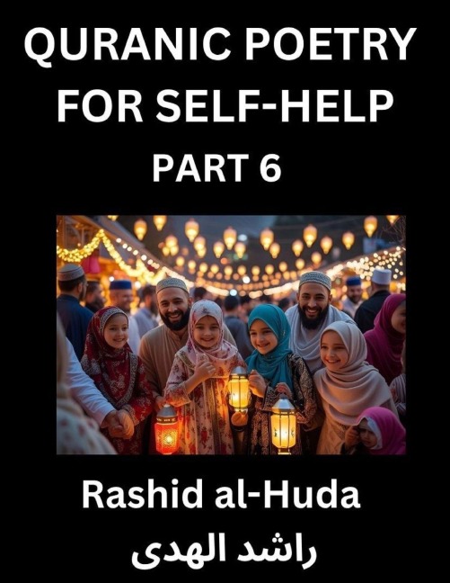 Quranic Poetry for Self-help (Part 6)- The Divine Path to Self-Discovery, Poetic Reflections from the Quran for Soul Illumination Souls, Navigating Lifes Journey with Spiritual Growth Wisdom Lessons, Finding Inner Peace Through Verses Inspired by the Isl