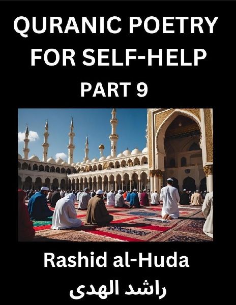 Quranic Poetry for Self-help (Part 9)- The Divine Path to Self-Discovery, Poetic Reflections from the Quran for Soul Illumination Souls, Navigating Lifes Journey with Spiritual Growth Wisdom Lessons, Finding Inner Peace Through Verses Inspired by the Isl