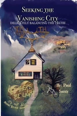 Seeking the Vanishing City: Delicately Balancing the Truth