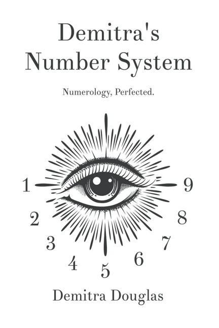 Demitras Number System: Numerology, Perfected.