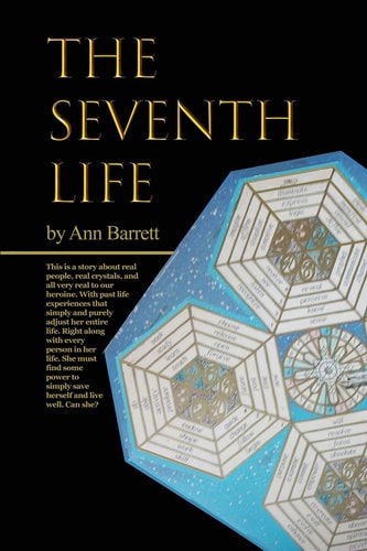 The Seventh Life An Adventure in Past Lives and Future Accomplishments