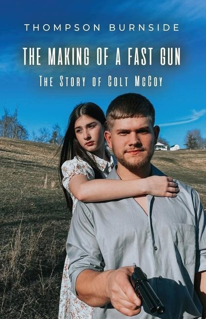 The Making of a Fast Gun: The Story of Colt McCoy