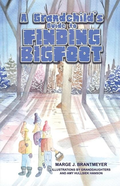 A Grandchilds Guide to Finding Bigfoot