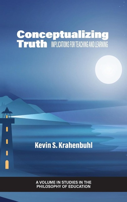 Conceptualizing Truth: Implications for Teaching and Learning