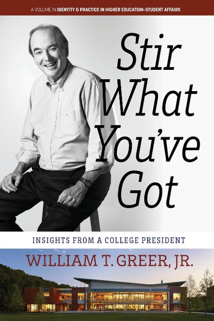Stir What Youve Got: Insights From a College President