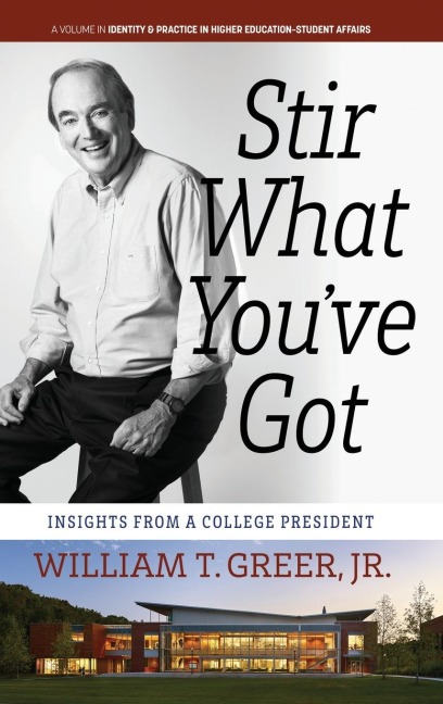 Stir What Youve Got: Insights From a College President