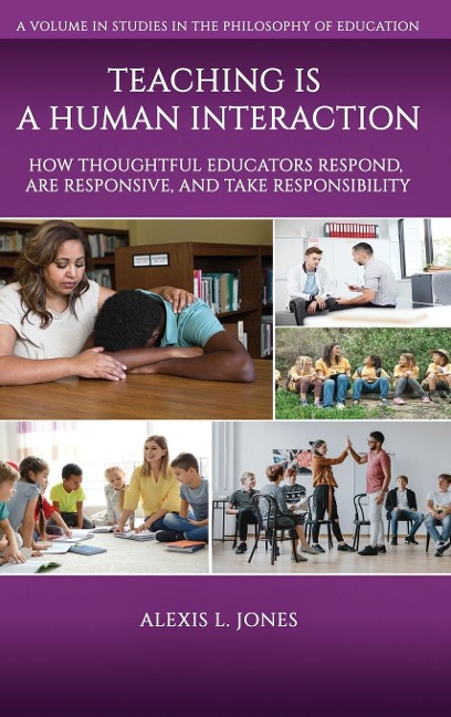 Teaching is a Human Interaction: How Thoughtful Educators Respond, Are Responsive, and Take Responsibility