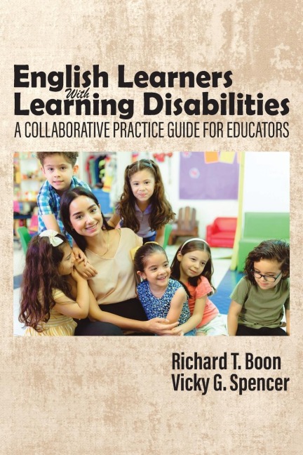 English Learners with Learning Disabilities: A Collaborative Practice Guide for Educators