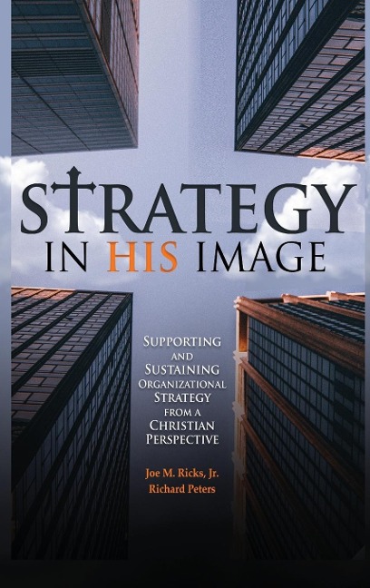 Strategy in His Image: Supporting and Sustaining Organizational Strategy From a Christian Perspective
