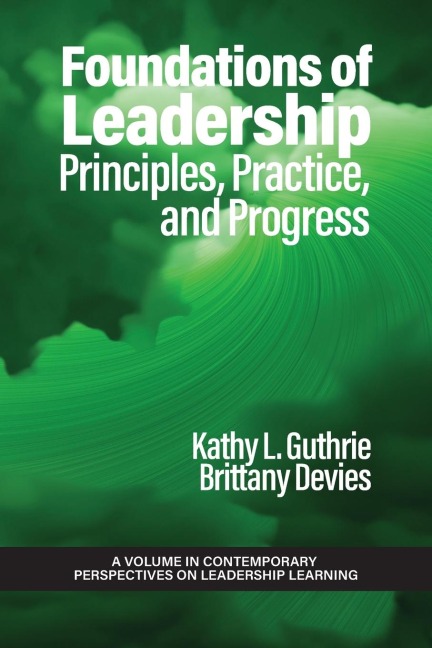 Foundations of Leadership: Principles, Practice, and Progress
