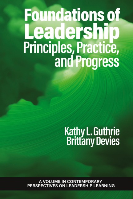 Foundations of Leadership: Principles, Practice, and Progress