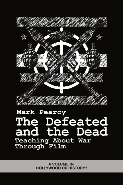 The Defeated and the Dead: Teaching About War Through Film