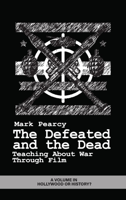 The Defeated and the Dead: Teaching About War Through Film