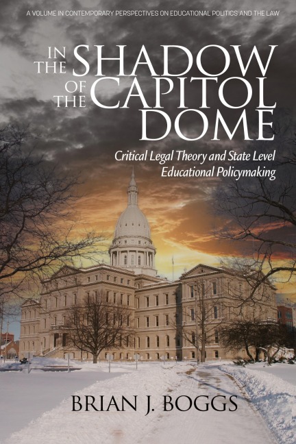 In the Shadow of the Capitol Dome: Critical Legal Theory and State Level Educational Policymaking