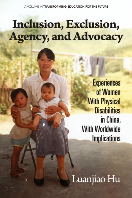 Inclusion, Exclusion, Agency, and Advocacy: Experiences of Women With Physical Disabilities in China, With Worldwide Implications