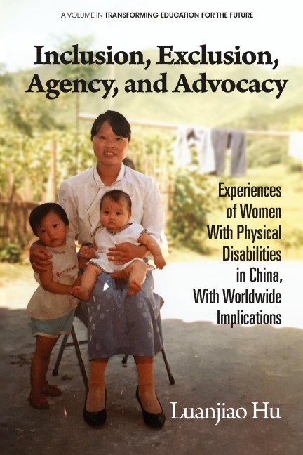 Inclusion, Exclusion, Agency, and Advocacy: Experiences of Women With Physical Disabilities in China, With Worldwide Implications