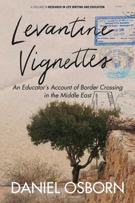Levantine Vignettes: An Educators Account of Border Crossing in the Middle East