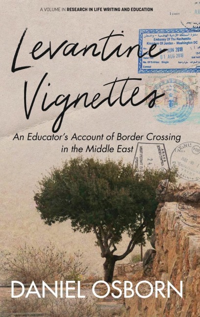 Levantine Vignettes: An Educators Account of Border Crossing in the Middle East
