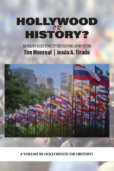 Hollywood or History?: An Inquiry-Based Strategy for Teaching Latinx History