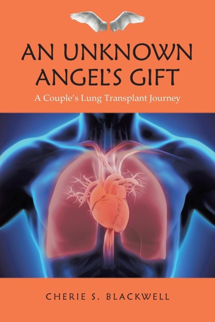 An Unknown Angels Gift: A Couples Lung Transplant Journey