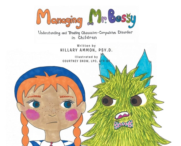 Managing Mr. Bossy Understanding and Treating Obsessive-Compulsive Disorder in Children