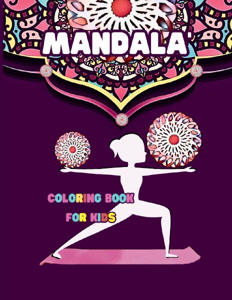 Mandala Coloring Book for Kids: Amazing Coloring Book for Kids with Fun, Yoga & Flower Mandala/Easy Mandalas Coloring For Creativity, Relaxation and Art Therapy