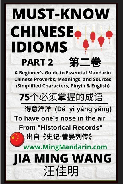 Must-Know Chinese Idioms (Part 2): A Beginners Guide to Essential Mandarin Chinese Proverbs, Meanings, and Sources (Simplified Characters, Pinyin & English)