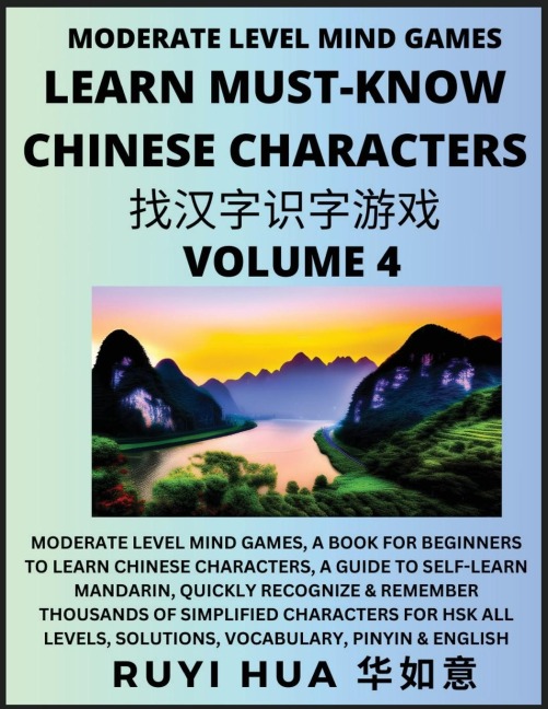 Chinese Character Recognizing Puzzle Game Activities (Volume 4): Moderate Level Mind Games, A Book for Beginners to Learn Chinese Characters, A Guide to Self-Learn Mandarin, Quickly Recognize & Remember Thousands of Simplified Characters for HSK All Level