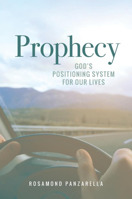 Prophecy: Gods Positioning System for Our Lives
