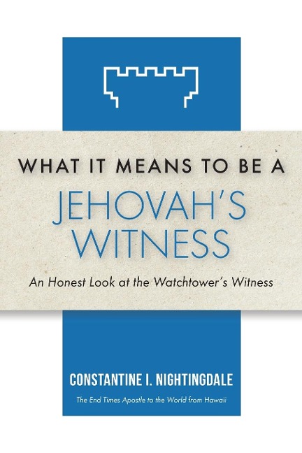 What It Means to Be a Jehovahs Witness: An Honest Look at the Watchtowers Witness