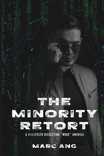 The Minority Retort: A MAGAfesto Dissecting Woke America