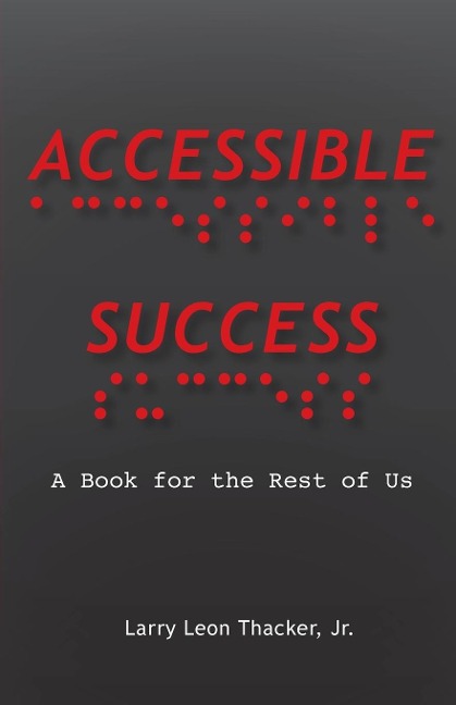 Accessible Success: A Book for the Rest of Us