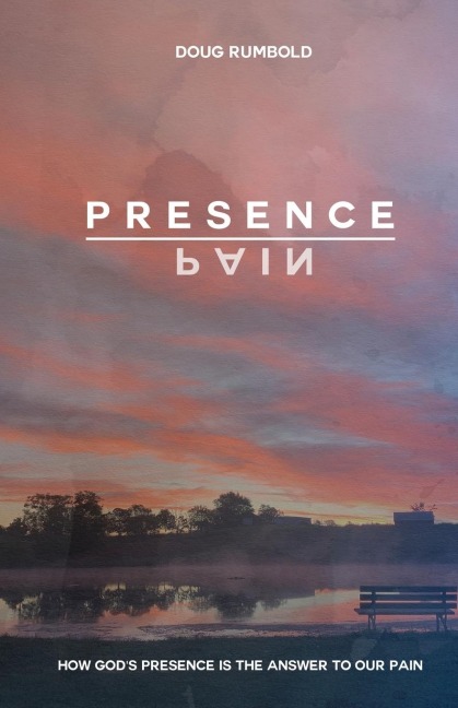Presence over Pain: How Gods Presence Is the Answer to Our Pain