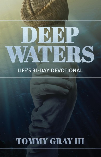 Deep Waters: Lifes 31-Day Devotional