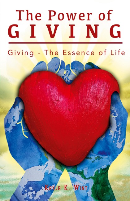 The Power of Giving: Giving - The Essence of Life