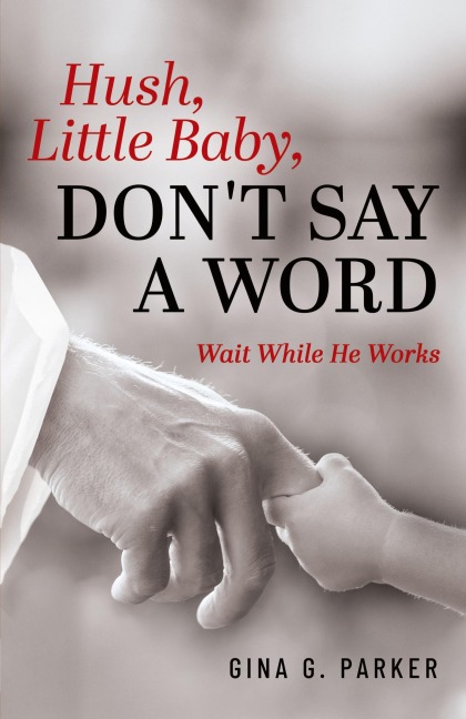 Hush, Little Baby, Don't Say a Word: Wait While He Works