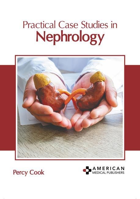 Practical Case Studies in Nephrology