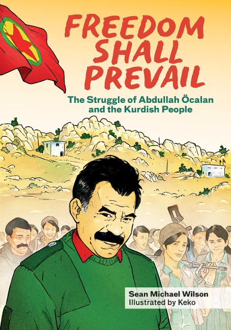 Freedom Shall Prevail: The Struggle of Abdullah Ocalan and the Kurdish People