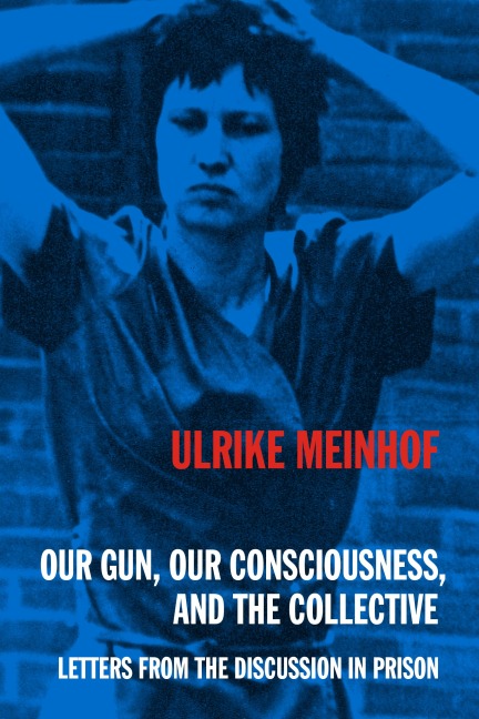 Our Gun, Our Consciousness, and the Collective: Letters from the Discussion in Prison