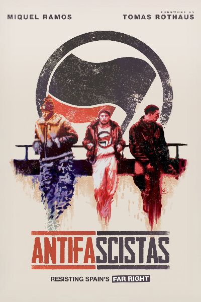 Antifascistas: Resisting Spain's Far Right