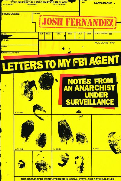 Letters to My FBI Agent: Notes of an Anarchist Under Surveillance
