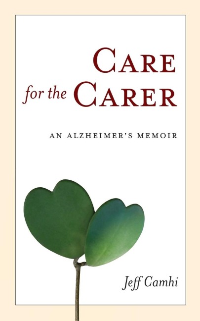 Care for the Carer: An Alzheimers Memoir
