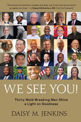 We See You! Thirty Mold-Breaking Men Shine a Light on Goodness