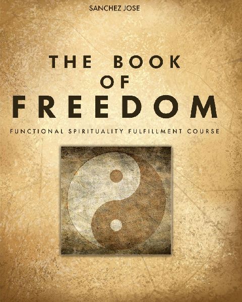 The Book of Freedom: Functional Spirituality Fulfillment Course