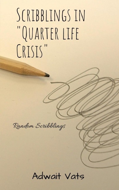SCRIBBLINGS IN QUARTER LIFE CRISIS